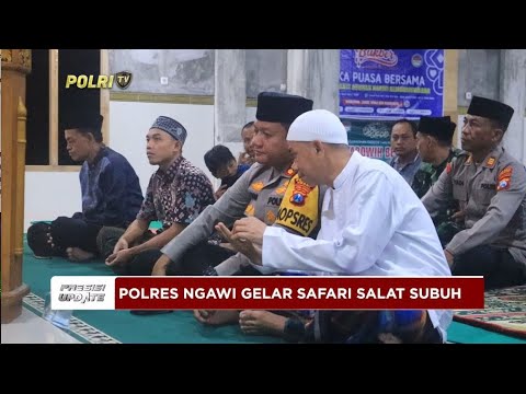 PRESISI UPDATE : POLRES NGAWI GELAR SAFARI SALAT SUBUH 04/06/24 (18.00)