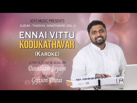 ENNAI VITTU KODUKATHAVAR (KAROKE ) | DAVIDSAM JOYSON | GIFTSON DURAI