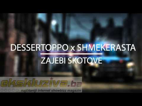 Dessertoppo x Shmekerasta - Zajebi skotove 2015