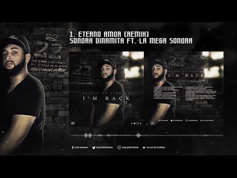 1. DJ ALE DE FLORIDA - Eterno Amor [Sonora Dinamita Ft. La Mega Sonora] - (I'M BACK)