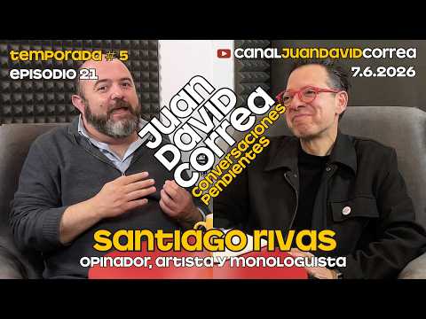 Conversaciones Pendientes - Juan David Correa. Con Santiago Rivas.