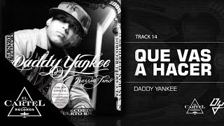 Daddy Yankee | 14. &quot;¿Que Vas a Hacer?&quot; (Bonus Track Version) (Audio Oficial)