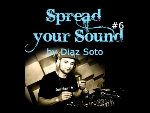 Spread your Sound #6 - Diaz Soto (Feiertach/Addicted to Bass)