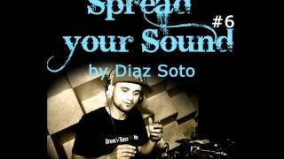 Spread your Sound #6 - Diaz Soto (Feiertach/Addicted to Bass)