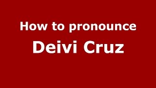 How to pronounce Deivi Cruz