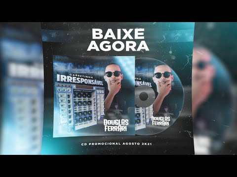 CD CARRETINHA IRRESPONSÁVEL  -  AGOSTO 2021 DJ DOUGLAS FERRARI