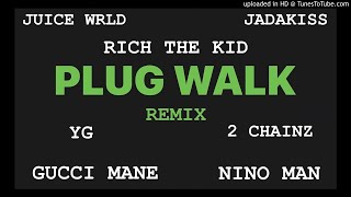 Plug Walk Remix (Rich The Kid, Juice WRLD, Jadakiss, YG, 2 Chainz, Gucci Mane, Nino Man)