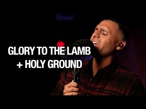 Glory to the Lamb + Holy Ground | Steven Moctezuma