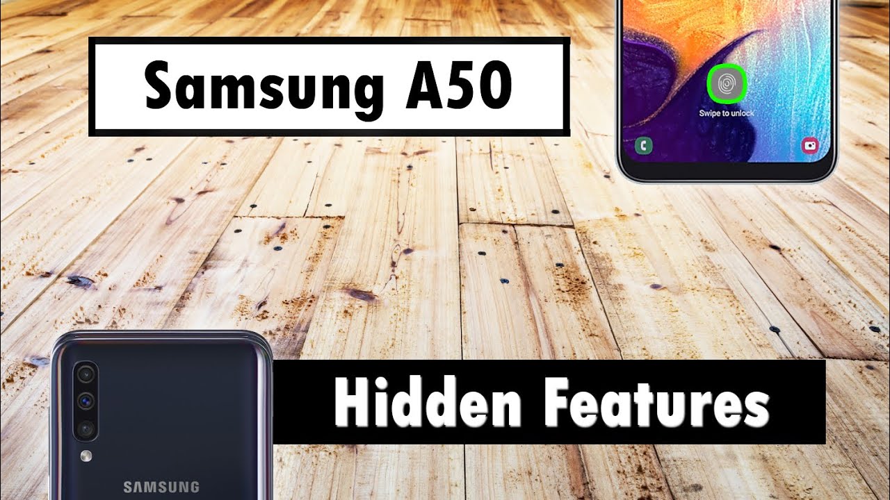 Hidden Features of the Samsung Galaxy A50 You Don't Know About