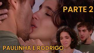 A HISTÓRIA DE PAULINHA E RODRIGO - PARTE 2
