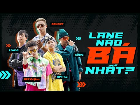 (OFFICIAL MV) LANE NÀO "BÁ" NHẤT? - LowG x Gừng x GDucky x RPT Orijinn x RPT T.C.