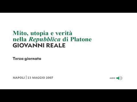 (3/5) Giovanni Reale - Mito, utopia e verità nella "Repubblica" di Platone