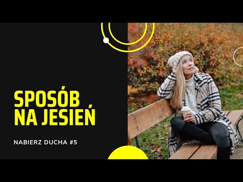 Nabierz Ducha #5 - Sposób na jesień :)