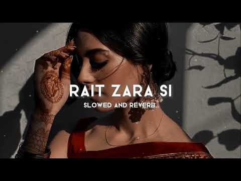 Rait Zara Si {slowed+reverb} ~ Arijit Singh | Lofi Songs | S&R Lofi Music