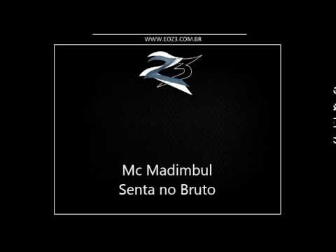 Mc Madimbul - Senta no Bruto [STUDIO GALAXIA E RODO MIX]