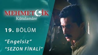 Mehmetçik Kûtulamâre Engelsiz 19.Bölüm (Sezon Finali)