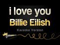 Billie Eilish - i love you (Karaoke Version)