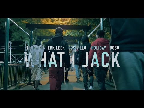 EBK Maine x EBK Leek x EOS Tillo x HOLIDAY x DOSO - What I Jack  [Dir by DeuceRobinson Films]