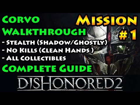 Dishonored 2 - Ghostly | Shadow | Clean Hands | Mission 1 A Long Day In Dunwall - Corvo