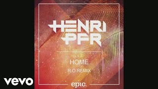 Henri PFR - Home (R.O Remix)