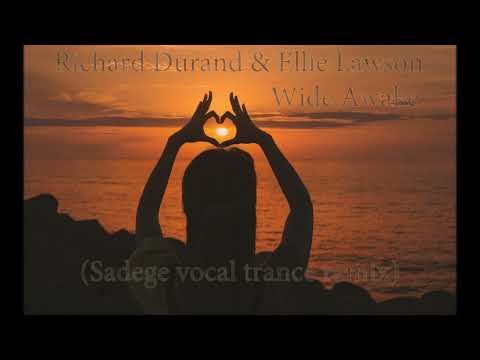 Richard Durand & Ellie Lawson - Wide Awake (Sadege remix)