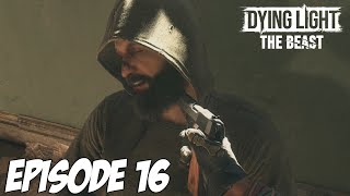 DYING LIGHT THE BEAST : UNE BALLE PAS DEUX | Episode 16