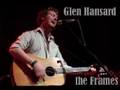 Glen Hansard - Everytime 