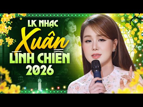 NHẠC XUÂN 2026 Ý LINH - 10 Tuyệt Phẩm Bolero Xuân Lính Chiến Hay Nhất 2026