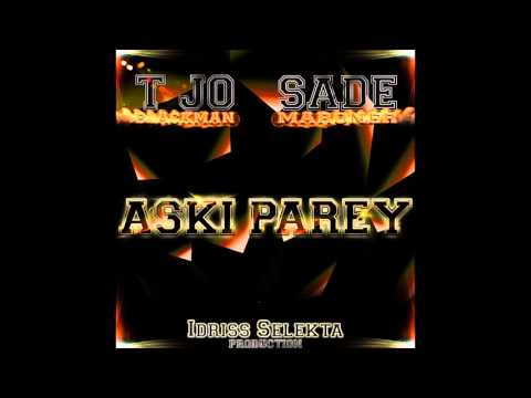 T-Jo Blackman Ft Sadé - Aski Paré (Idriss Sélèkta Prod) 2015