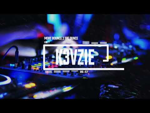 K3VZIE - More Bounce 2 The Ounce Vol 7