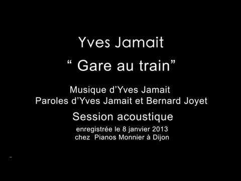 Gare au train par Yves Jamait (session acoustique)