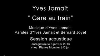 Gare au train par Yves Jamait (session acoustique)