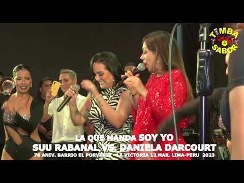 LA QUE MANDA SOY YO👄SUU RABANAL & DANIELA DARCOURT🎵 78 ANIV  EL PORVENIR🔥LA VICTORIA ❌12 MAR  2023