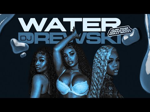 Dj Drewski - Water Ft. Dream Doll, Molly Brazy & Rubi Rose (Lyric Video)