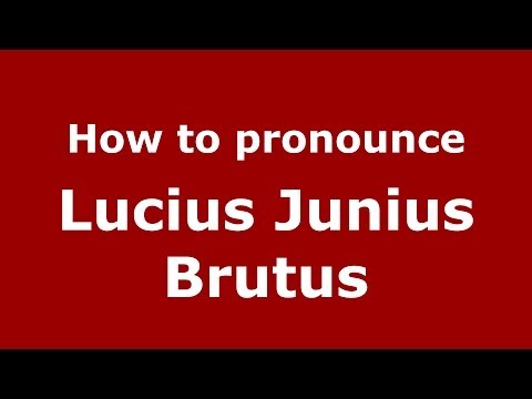 How to pronounce Lucius Junius Brutus (Italian/Italy) - PronounceNames.com