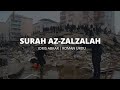 Surah Az Zalzalah Idris Abkar Alquranfm Alquran SurahAz Zalzalah Idrisabkar Turkey Eathquake