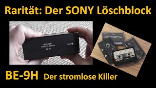 Der SONY Kassetten-Löschblock BE-9H - Keine halben Sachen
