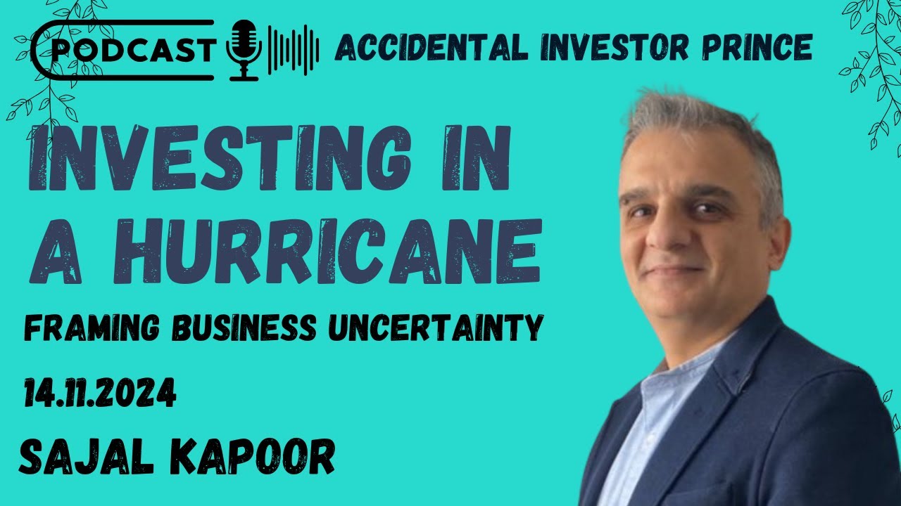 Investing in a Hurricane ft. Sajal Kapoor | Accidental Investor Prince