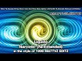 Liquido - Narcotic (Re-Extended) in the style of 1998 MATTVZ EDITZ