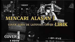 Download lagu MENCARI ALASAN - COVER EGHA DE LATOYA | COVER LIRIK mp3 Download lagu MENCARI ALASAN - COVER EGHA DE LATOYA | COVER LIRIK mp3