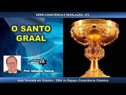 072 O SANTO GRAAL - Prof. Adhemar Ramos