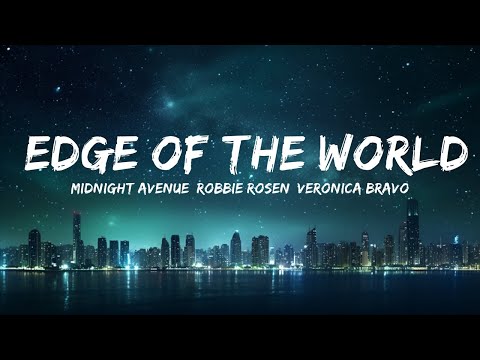 Midnight Avenue, Robbie Rosen, Veronica Bravo - Edge Of The World (Lirieke) [7clouds Release] | 15m