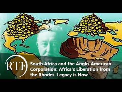 South Africa and the Anglo-American Corporation: Africa's Liberation from the Rhodes' Legacy is Now