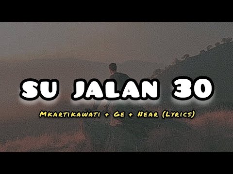 Lagu Timur || Mkartikawati, Ge & Near - Su Jalan 30 (CoverLirik)