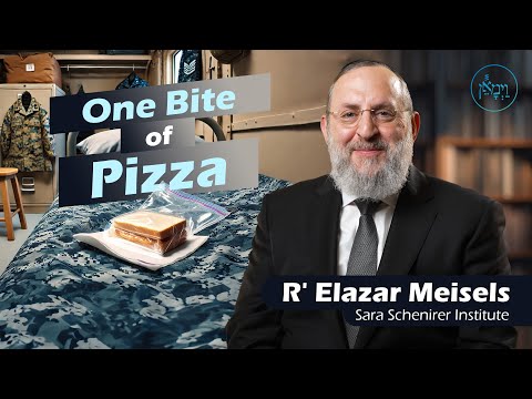 One Bite of Pizza | Rabbi Elazar Meisels