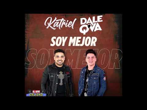 Katriel Arguello Ft  Dale Q' Va -  Soy mejor (Video Lyrics)