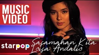 Sasamahan Kita - Loisa Andalio (Music Video)