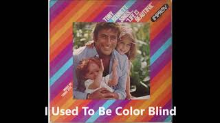 Tony Bennett -  I Used To Be Color Blind