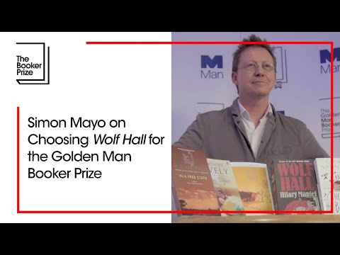 Simon Mayo on Choosing 'Wolf Hall' for the Golden Man Booker Prize | The Booker Prize
