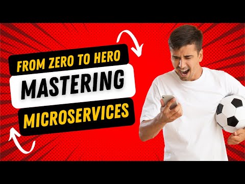 Mastering Microservices : From Zero to Hero